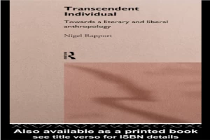 Transcendent Individual: Towards a Literary and Liberal Anthropology